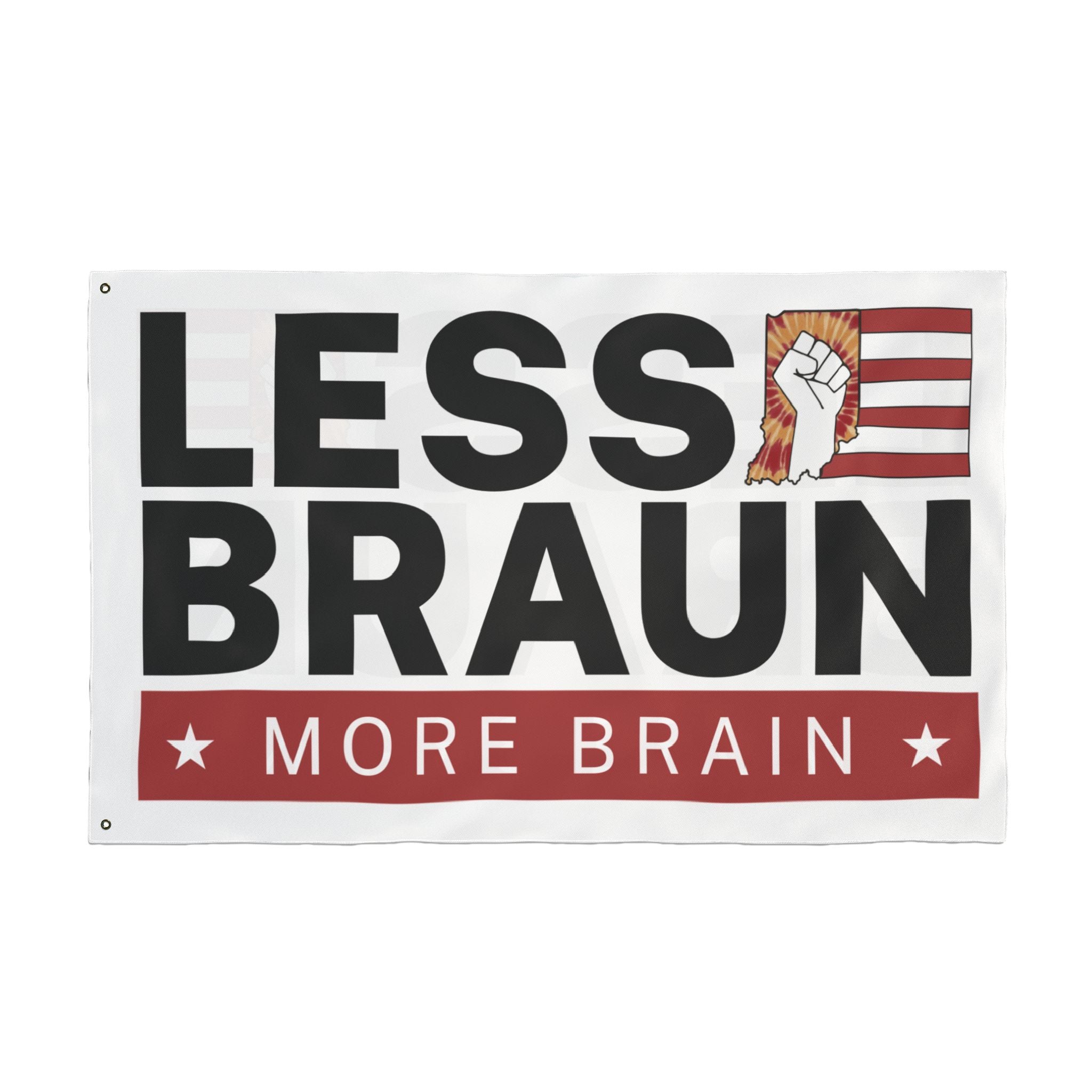 Less Braun, More Brain – Indiana Political Protest Indoor/Outdoor Flag