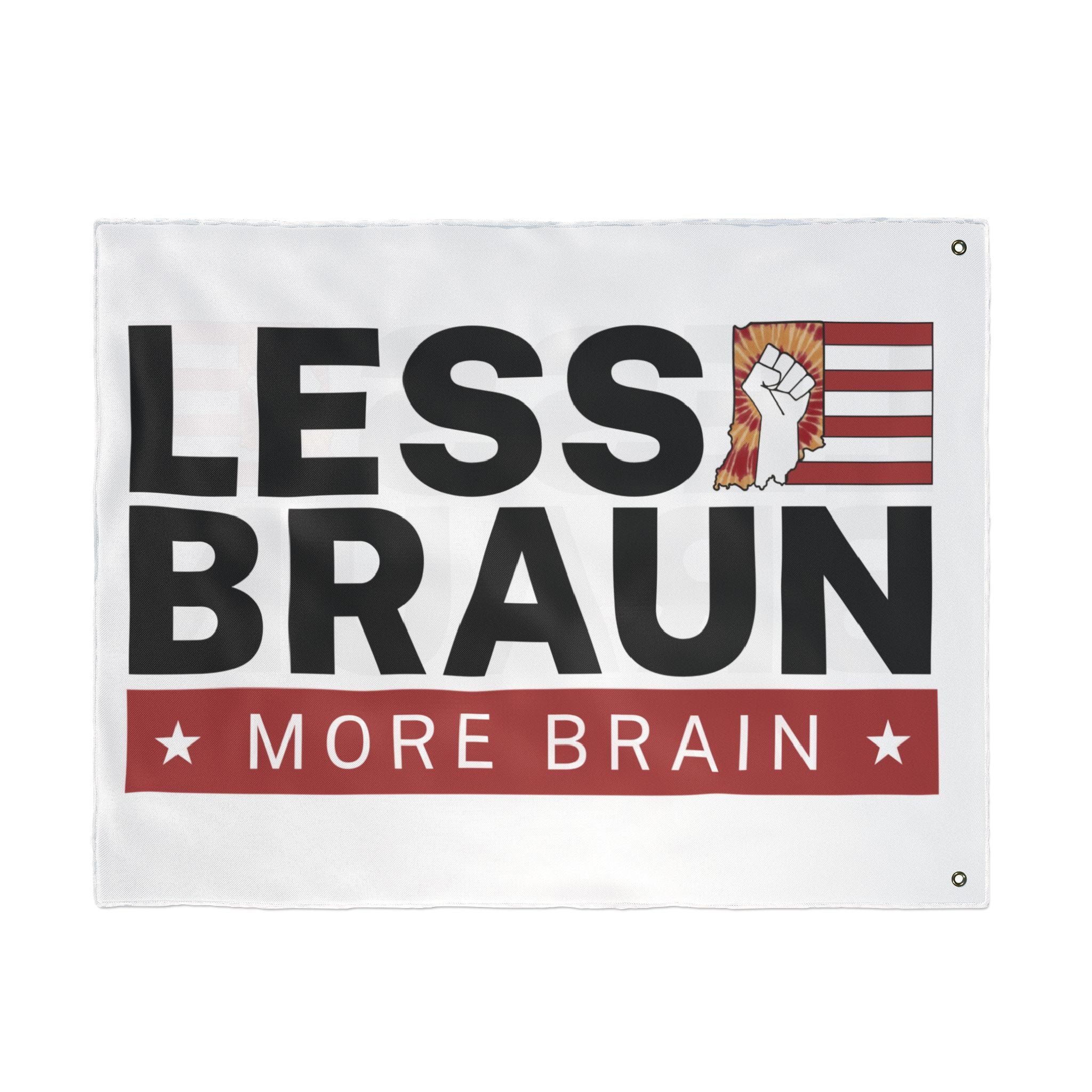 Less Braun, More Brain – Indiana Political Protest Indoor/Outdoor Flag