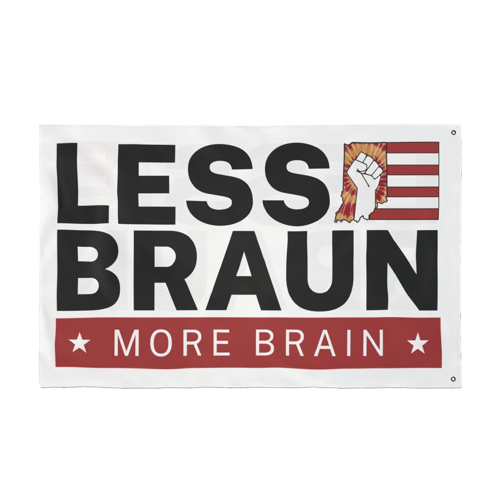 Less Braun, More Brain – Indiana Political Protest Indoor/Outdoor Flag