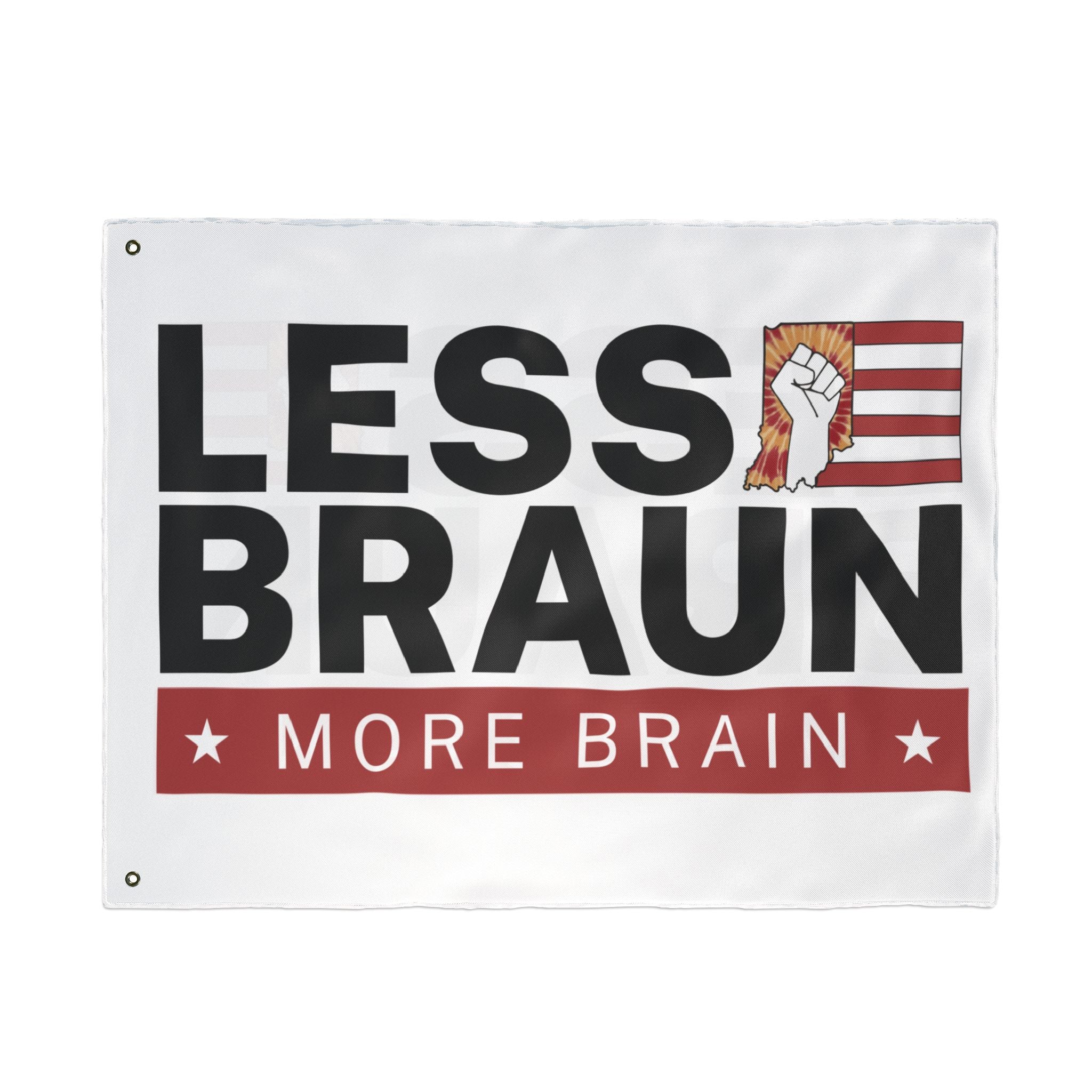 Less Braun, More Brain – Indiana Political Protest Indoor/Outdoor Flag