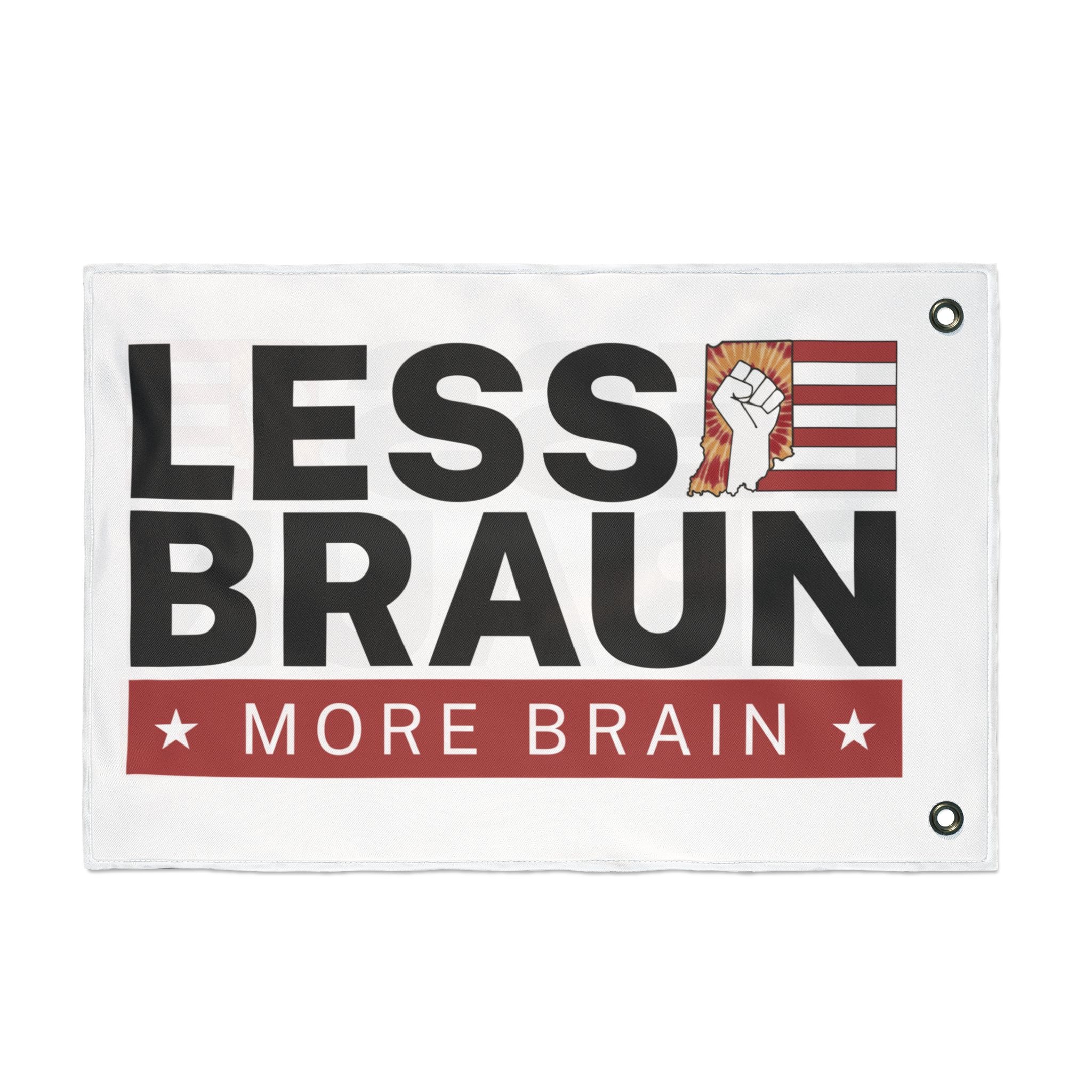 Less Braun, More Brain – Indiana Political Protest Indoor/Outdoor Flag