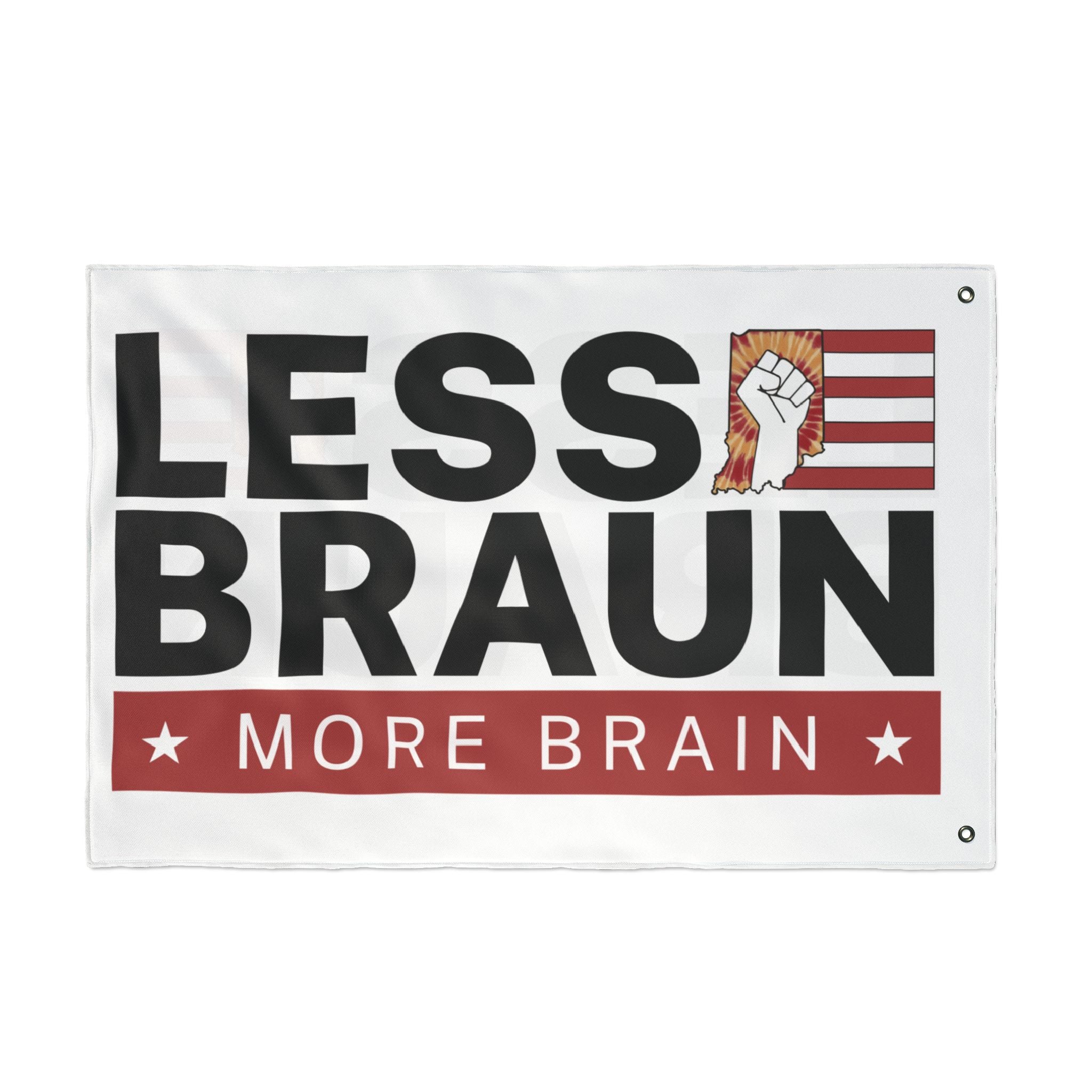 Less Braun, More Brain – Indiana Political Protest Indoor/Outdoor Flag