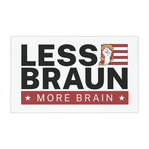 Less Braun, More Brain – Indiana Political Protest Car Magnet | Anti-Mike Braun Pro-Democracy Magnet for Vehicles, Lockers, and More